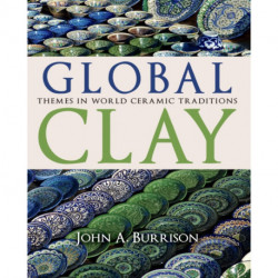 Global Clay: Themes in World Ceramic Traditions