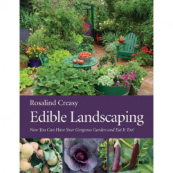 Edible Landscaping: Now You Can Have Your Gorgeous Garden and Eat It Too!