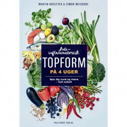 Anti-inflammatorisk topform på 4 uger: Spis dig sund og stærk – helt enkelt