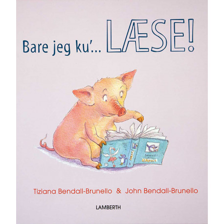 Bare jeg ku'... LÆSE!