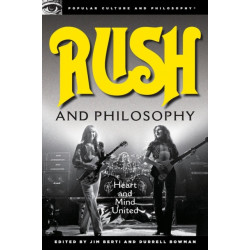 Rush and Philosophy: Heart and Mind United