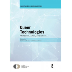 Queer Technologies: Affordances, Affect, Ambivalence