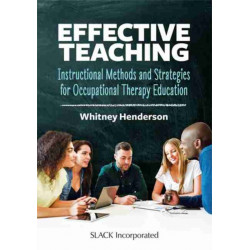 Effective Teaching: Instructional Methods and Strategies for Occupational Therapy Education