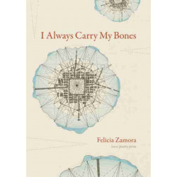 I Always Carry My Bones