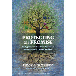 Protecting the Promise: Indigenous Education Between Mothers and Their Children