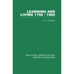 Learning and Living 1790-1960: A Study in the History of the English Adult Education Movement