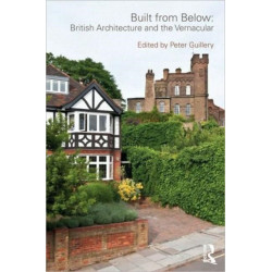 Built from Below: British Architecture and the Vernacular