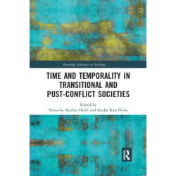 Time and Temporality in Transitional and Post-Conflict Societies
