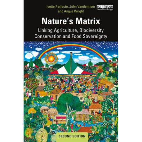 Nature's Matrix: Linking Agriculture, Biodiversity Conservation and Food Sovereignty