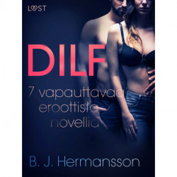 DILF - 7 vapauttavaa eroottista novellia