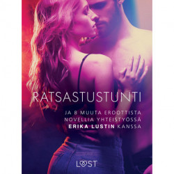 Ratsastustunti - ja 8 muuta eroottista novellia yhteistyössä Erika Lustin kanssa