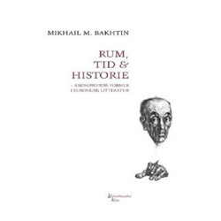 Rum, tid & historie KKK: kronotopens former i europæisk litteratur