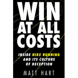 Win at All Costs: Inside Nike Running and Its Culture of Deception