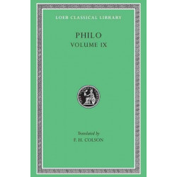 Philo, Volume IX: Every Good Man is Free. On the Contemplative Life. On the Eternity of the World. Against Flaccus. Apology for the Jews. On Providence