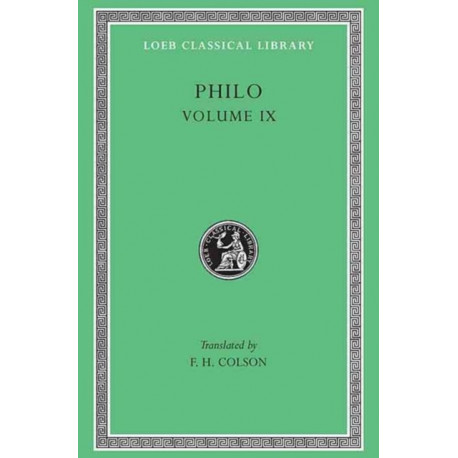 Philo, Volume IX: Every Good Man is Free. On the Contemplative Life. On the Eternity of the World. Against Flaccus. Apology for the Jews. On Providence