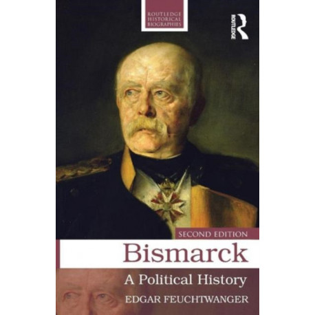 Bismarck: A Political History