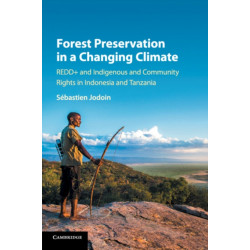 Forest Preservation in a Changing Climate: REDD+ and Indigenous and Community Rights in Indonesia and Tanzania