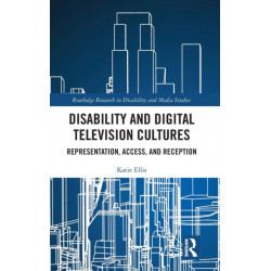 Disability and Digital Television Cultures: Representation, Access, and Reception