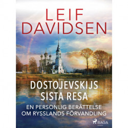 Dostojevskijs sista resa: en personlig berättelse om Rysslands förvandling