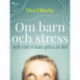 Om barn och stress och vad vi kan göra åt det