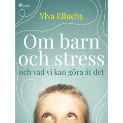 Om barn och stress och vad vi kan göra åt det