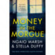 Money in the Morgue: The New Inspector Alleyn Mystery