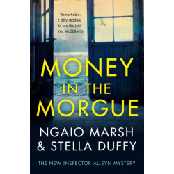 Money in the Morgue: The New Inspector Alleyn Mystery