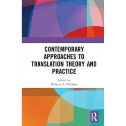 Contemporary Approaches to Translation Theory and Practice