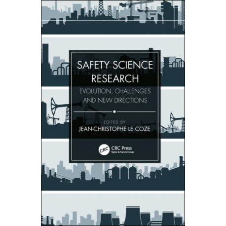 Safety Science Research: Evolution, Challenges and New Directions