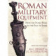 Roman Military Equipment from the Punic Wars to the Fall of Rome, second edition