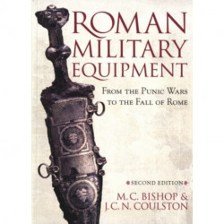 Roman Military Equipment from the Punic Wars to the Fall of Rome, second edition