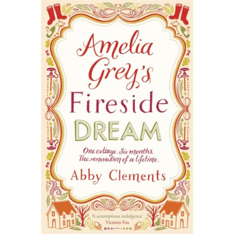 Amelia Grey's Fireside Dream: A delightful cosy tale to curl up with this winter, perfect for fans of Heidi Swain