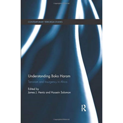 Understanding Boko Haram: Terrorism and Insurgency in Africa
