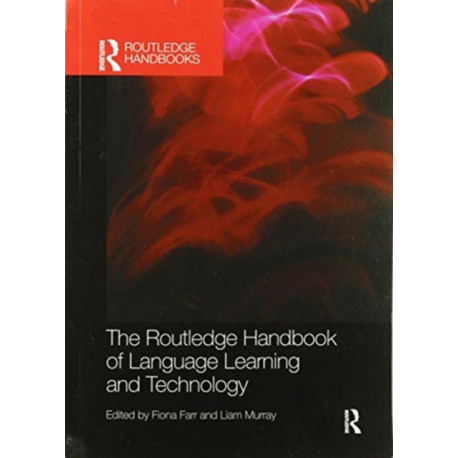 The Routledge Handbook of Language Learning and Technology