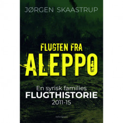 Flugten fra Aleppo: En syrisk families flugthistorie 2011-15