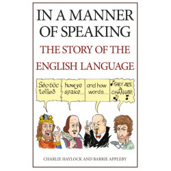 In a Manner of Speaking: The Story of Spoken English