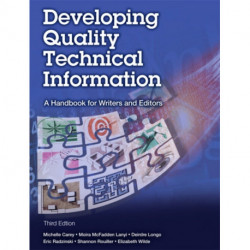Developing Quality Technical Information: A Handbook for Writers and Editors
