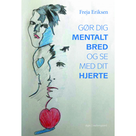 Gør dig mentalt bred og se med dit hjerte