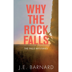 Why the Rock Falls: The Falls Mysteries