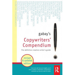 Gabay's Copywriters' Compendium: The definitive creative writer's guide