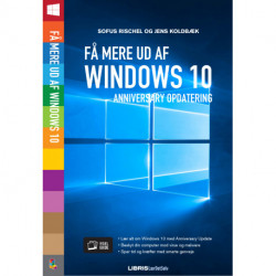 Få mere ud af Windows 10 - opdatering: Anniversary opdatering
