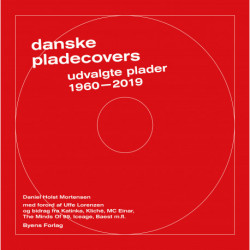 Danske pladecovers: Udvalgte plader 1960-2019