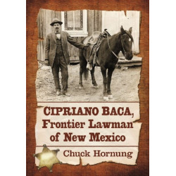 Cipriano Baca, Frontier Lawman of New Mexico