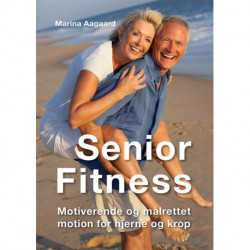 Senior Fitness: Motiverende og målrettet motion for hjerne og krop