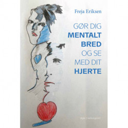 Gør dig mentalt bred og se med dit hjerte