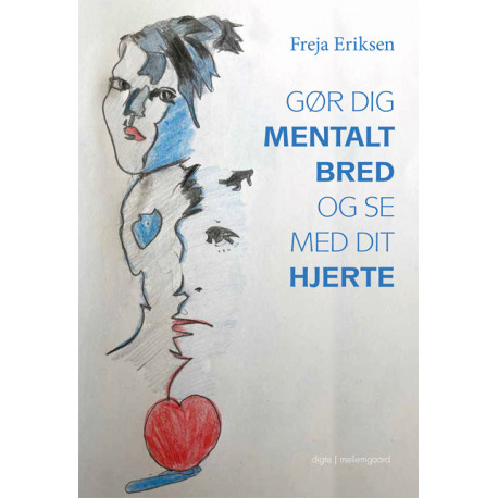 Gør dig mentalt bred og se med dit hjerte