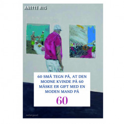 60 SMÅ TEGN PÅ, AT DEN MODNE KVINDE PÅ 60 MÅSKE ER GIFT MED EN MODEN MAND