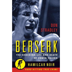 Berserk: The Shocking Life and Death of Edwin Valero