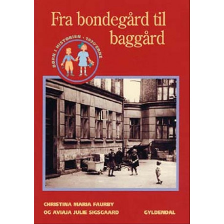 Fra bondegård til baggård: barn i 1930'erne