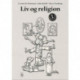 Liv og religion 1: Lærerens bog